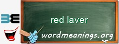 WordMeaning blackboard for red laver